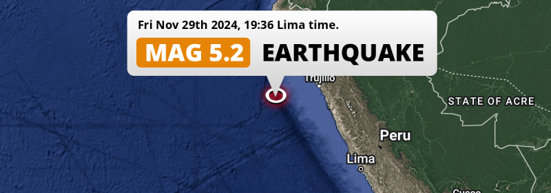 Shallow M5.2 Earthquake hit in the South Pacific Ocean 245km from Trujillo (Peru) on Friday Evening.